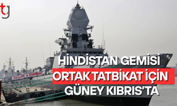 Hindistan gemisi, ortak tatbikat için Güney Kıbrıs'ta