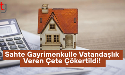 Sahte gayrimenkulle vatandaşlık veren çete çökertildi!