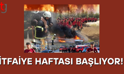 İTFAİYE HAFTASI BAŞLIYOR