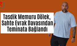 Tasdik Memuru Batuhan Dölek Sahte Evrak Davasından Teminata Bağlandı