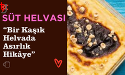 Tatlıların Masalsı Yolculuğu: Süt Helvası