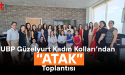 UBP Güzelyurt Kadın Kolları’ndan “Atak” Toplantısı