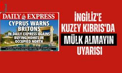 İNGİLİZ'E KUZEY KIBRIS'DA MÜLK ALMA UYARISI