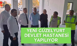 Yeni Güzelyurt Devlet Hastanesi Yapılıyor