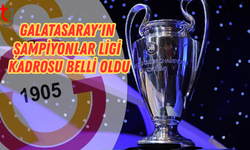 Galatasaray'ın Şampiyonlar Ligi kadrosu belli oldu