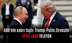 ABD'nin sabrı taştı: Trump-Putin zirvesini iptal eden telefon
