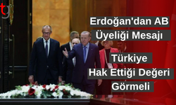Erdoğan'dan AB üyeliği mesajı: Türkiye hak ettiği değeri görmeli
