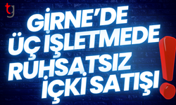 Girne’de üç işletmede ruhsatsız içki satışı