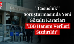 "Casusluk" soruşturmasında yeni gözaltı kararları: "İBB Hanem verileri sızdırıldı"