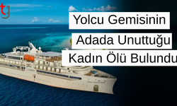 Yolcu gemisinin adada unuttuğu kadın ölü bulundu