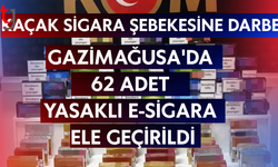 KAÇAK SİGARA ŞEBEKESİNE DARBE: GAZİMAĞUSA'DA 62 ADET YASAKLI E-SİGARA ELE GEÇİRİLDİ