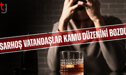 Sarhoş Vatandaşlar Kamu Düzenini Bozdu