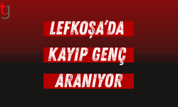 Lefkoşa’da Kayıp Genç Aranıyor
