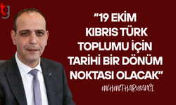 Harmancı: 19 Ekim Tarihi Bir Dönüm Noktası Olacak