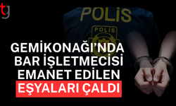 Gemikonağı’nda emanet eşyaları çaldı