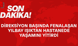 Direksiyon başında fenalaştı: Yılbay Işıktan hastanede yaşamını yitirdi