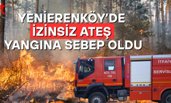 YENİERENKÖY’DE İHMALKÂRLIK YANGINA SEBEP OLDU
