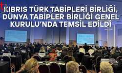 Kıbrıs Türk Tabipleri Birliği, Dünya Tabipler Birliği Genel Kurulu’nda Temsil Edildi