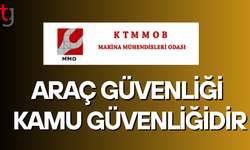 Makina Mühendisleri Odası’ndan Sert Uyarı: “Araç Güvenliği Kamu Güvenliğidir”