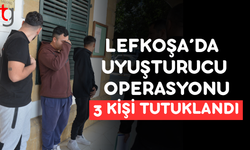 LEFKOŞA’DA UY*ŞTURUCU OPERASYONU: 3 KİŞİ TUTUKLANDI