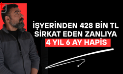 İşyerinden 428 bin TL sirkat eden müstahdeme 4 yıl 6 ay hapis