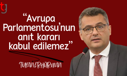 Erhürman: “Avrupa Parlamentosu’nun anıt kararı kabul edilemez”