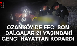Ozanköy’de Acı Olay: 21 Yaşındaki Genç Boğularak Hayatını Kaybetti