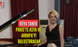 Rüya Taner Pariste Piyano Resitali Verecek