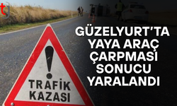 Güzelyurtta yaya kazası;yaya müşahede altında