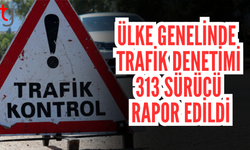 Ülke Genelinde Trafik Denetimlerinde 313 Sürücü Rapor Edildi, 50 Araç Trafikten Men Edildi