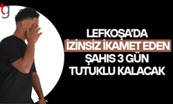 Lefkoşa’da izinsiz ikamet eden zanlı 3 gün tutuklu kalacak