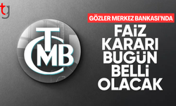 Merkez Bankası'nın faiz kararı bugün belli olacak
