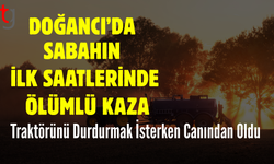 Doğancı’da Traktör Kazası: 83 Yaşındaki Rasıh Karadayı Hayatını Kaybetti