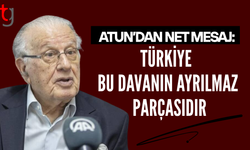 Atun: Türkiyesiz Bu Dava Düşünülemez