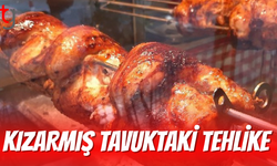 Kızarmış tavuktaki büyük tehlike