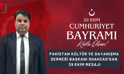 Pakistan Kültür ve Dayanışma Derneği Başkanı Shahzad’dan 29 Ekim mesajı