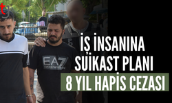 İş İnsanı R.Ö.’yü Öldürme Planı: 8 Yıl Hapis Cezası