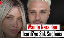 Wanda Nara'dan Icardi'ye şok suçlama