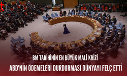BM TARİHİNİN EN BÜYÜK MALİ KRİZİ: ABD'NİN ÖDEMELERİ DURDURMASI DÜNYAYI FELÇ ETTİ