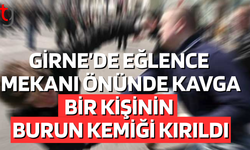 Girne’de eğlence mekanı önünde kavga: bir kişinin burun kemiği kırıldı