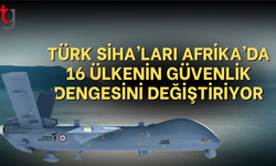 Türk SİHA’ları Afrika’da 16 ülkede sahada