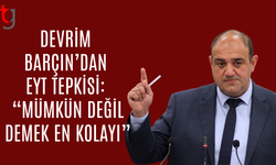 Devrim Barçın’dan EYT çıkışı: “Mümkün değil demek en kolayı”