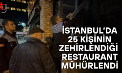 İstanbul'da 25 kişi zehirlenme şüphesiyle hastanelik oldu: Restoran mühürlendi