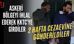 ASKERİ BÖLGEYİ İHLAL EDEREK KKTC’YE GİRDİLER