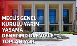 MECLİS YARIN YENİDEN TOPLANIYOR