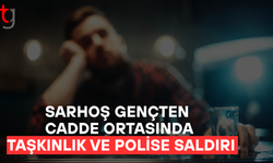 Sarhoş Genç Hem Çevreyi Rahatsız Etti Hem de Polise Saldırdı