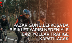 PAZAR GÜNÜ LEFKOŞA’DA BİSİKLET YARIŞI NEDENİYLE BAZI YOLLAR TRAFİĞE KAPATILACAK