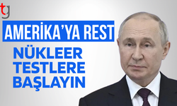 Putin, üst düzey yetkililere nükleer silah denemelerine başlayın talimatı verdi