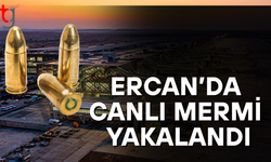 Ercan’da canlı mermiyle yakalandı