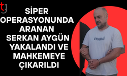 Siper operasyonunda aranan Serkan Aygün yakalandı ve mahkemeye çıkarıldı